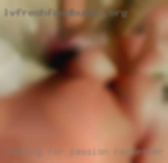 Looking Rochester, NY wanting cock for passion and affection.